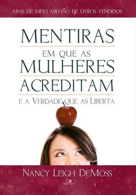 Capa do livro Mentiras em que as Mulheres Acreditam e a Verdade que as Liberta